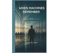 WHEN MACHINES REMEMBER