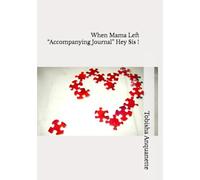 When Mama Left “Accompanying Journal” Hey Sis !