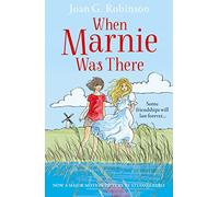 When Marnie Was There (Essential Modern Classics): The Studio Ghibli Inspired Children's Ghost Story of Mystery and Love