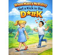 When Marty McBallsy Got a Kick in the Dick