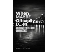 When MAYBE Officially Dies: The Space Between Yes and No (The Intentional Connection)