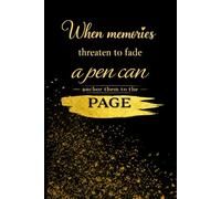 When Memories threaten to Fade: A Motivational Journal: Preserve Your Beautiful Memories in Black & Gold Elegance