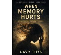 When Memory Hurts: Some Things Refuse to Fade (The Consensus Cycle)