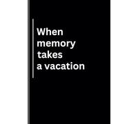 When Memory Takes a Vacation: Funny Gift Notebook Journal for Friends and Family