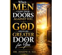 When Men Close Their Doors Against You, God Opens His Greater Door for You