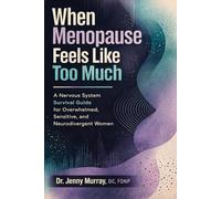 When Menopause Feels Like Too Much: A Nervous System Survival Guide for Overwhelmed, Sensitive, and Neurodivergent Women