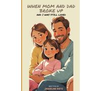 When mom and dad broke up: and I was still loved (Children's book on divorce / separation, read-aloud book)