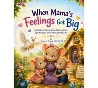 When Momma's Feelings Got Big: A Children's Story About Big Emotions, Speaking Up, and Finding Steady Love