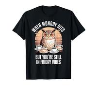 When Monday Hits But You'Re Still In Monday Vibes Camiseta