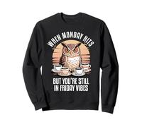When Monday Hits But You'Re Still In Monday Vibes Sudadera