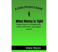 When Money is Tight (A Calm Person’s Guide)