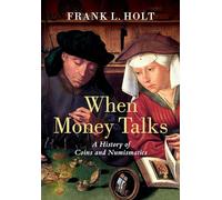 When Money Talks: A History of Coins and Numismatics