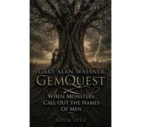 When Monsters Call Out The Names Of Men: 5 (GemQuest)