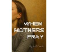 When Mothers Pray: Children Rise