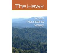 When Mountains Weep (The Universe of the Hawk)
