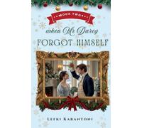 When Mr Darcy Forgot Himself (Christmas Variations: Pride & Prejudice Reimagined)