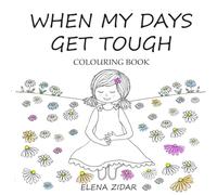 When my days get tough colouring book
