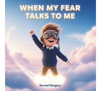 When My Fear Talks To Me: An Interactive Story to Help Kids Overcome the Fear of the Dark and Build Courage