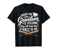 When My Grandson Is Pitching They All Look Like Strikes Camiseta