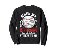 When My Grandson Is Pitching They All Look Like Strikes Sudadera