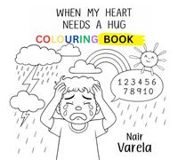 When My Heart Needs a Hug - Colouring Book