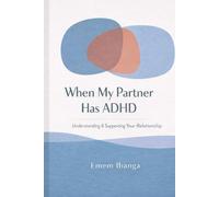 When My Partner Has ADHD (When Love Meets ADHD)