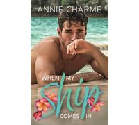 When My Ship Comes In: A Naughty Nautical Romance