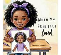When My Skin Felt Loud: A Children’s Book About Skin Differences, Confidence, and Self-Acceptance (The Inner Voice Series)