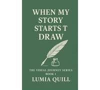 When My Story Starts to Draw: A gentle art journal for expressing your feelings through simple drawings. No rules. No pressure. Just your story.