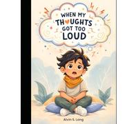 When My Thoughts Got Too Loud: A Story for Kids 5-9 Years with ADHD Frustration, Anger, and Big Feelings (My Thought Buddy)
