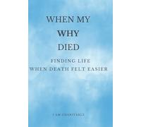 When My Why Died: Finding Life When Death Felt Easier