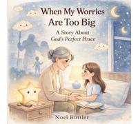 When My Worries Are Too Big: A Story About God's Perfect Peace (Guided by God.)