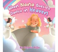 When Nana Goes to Dance in Heaven