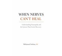 WHEN NERVES CAN'T HEAL: Understanding Neuropathy and the Systems That Control Recovery