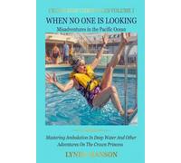 When No One Is Looking: Mastering Ambulation In Deep Water And More Adventures On The Crown Princess (Cruise Ship Chronicles)