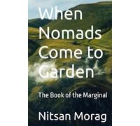 When Nomads Come to Garden: The Book of the Marginal