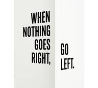 „When Nothing Goes Right, Go Left - Lustiges Notizbuch | Humor & Motivation Journal | Geschenk für Frauen & Männer | 50 Seiten | Witziges Sprüche Notebook“