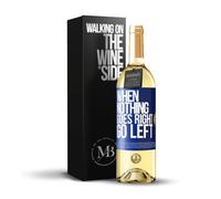 «When nothing goes right go left» Mensaje en una Botella. Vino Blanco Premium Verdejo Joven + Gift Box. Etiqueta Azul PERSONALIZABLE