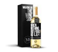 «When nothing goes right go left» Mensaje en una Botella. Vino Blanco Premium Verdejo Joven + Gift Box. Etiqueta Negra PERSONALIZABLE
