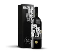 «When nothing goes right go left» Mensaje en una Botella. Vino Tinto Premium Reserva 12 Meses + Gift Box. Etiqueta Negra PERSONALIZABLE