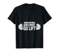 When Nothing Goes Right Go Lift Gym Stress Workout - Camiseta