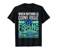 When Nothing Is Going Right Go Fishing Pescador de caña Camiseta gráfica económica