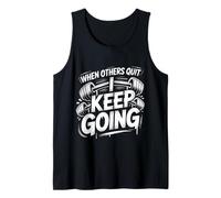 When Others Quit I Keep Going Excuse Grind Mindset ||- Camiseta sin Mangas