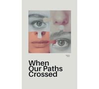 When Our Paths Crossed: When Worlds Collid