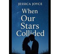 When Our Stars Collided: A Love Found in the Most Unexpected Moment