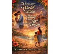 When Our World Collided & The Island Where Love Stayed