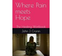 When Pain meets Hope: The Healing Workbook
