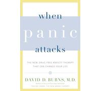 When Panic Attacks: The New, Drug-Free Anxiety Therapy That Can Change Your Life