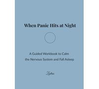 When Panic Hits at Night: A Guided Workbook to Calm the Nervous System and Fall Asleep