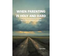 When Parenting Is Holy and Hard (Still Holy, Still Hard)
